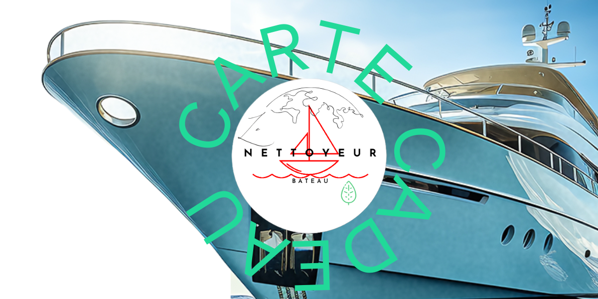 La carte cadeau Le Nettoyeur Bateau - Le Nettoyeur Bateau