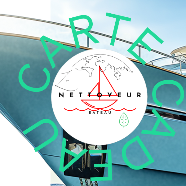 La carte cadeau Le Nettoyeur Bateau - Le Nettoyeur Bateau